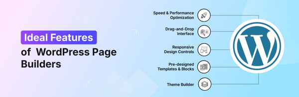 Ideal Features of Best WordPress Page Builders Ideal Features of Best WordPress Page Builders