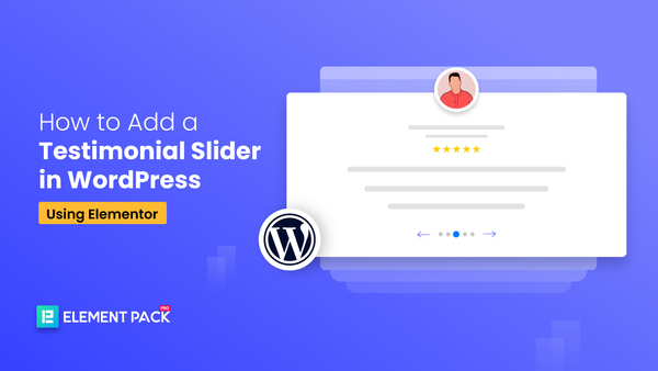How to Add a Testimonial Slider in WordPress Using Elementor