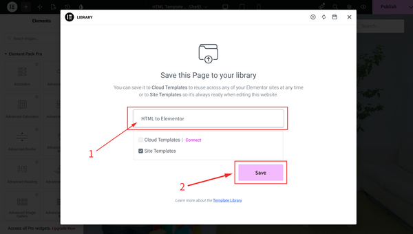Step 4: Save as an Elementor Page Template for Reuse Step 4: Save as an Elementor Page Template for Reuse
