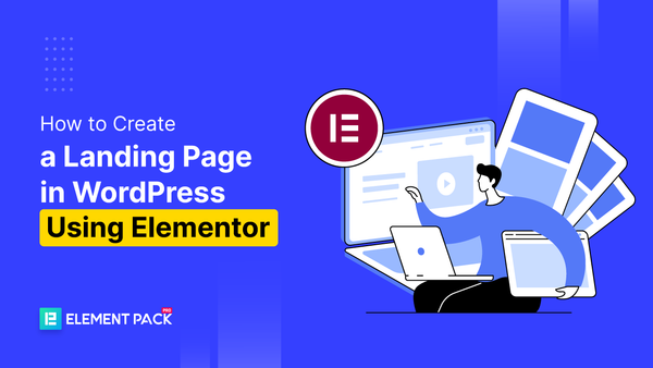 How to Create a Landing Page in WordPress Using Elementor How to Create a Landing Page in WordPress Using Elementor
