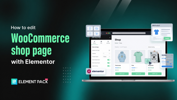 How to Edit WooCommerce Shop Page with Elementor (Easy Guide)