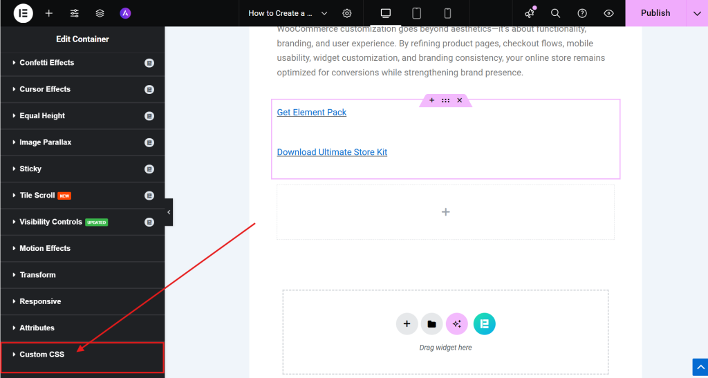 Scroll down and click on Custom CSS Scroll down and click on Custom CSS