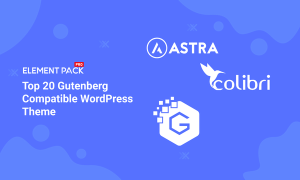 Top 20 Gutenberg Compatible WordPress Themes Top 20 Gutenberg Compatible WordPress Themes