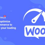 How to optimize WooCommerce to improve your loading speed