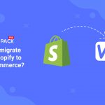 How to migrate from Shopify to WooCommerce?